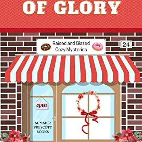 [GET] EPUB 📄 Glaze of Glory (Raised and Glazed Cozy Mysteries Book 24) by  Emma Ains