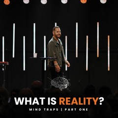 What Is Reality? | Mind Traps | Bryant Golden