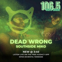 Southside Miko - Dead Wrong (Prod. By AustinThePlugg)