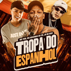 TROPA DO ESPANHOL - BREGADEIRA Mcs, YURI NEGUINHO DO ITR, FELIPE BEATS