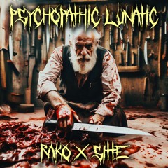 RAKO X SiTTE - Psychopathic Lunatic