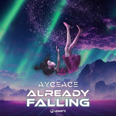 AyceAce - Already Falling(OUT ON UPWARD RECORDS)