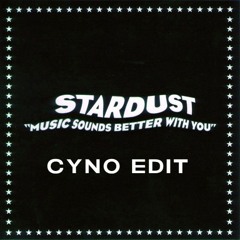 Stardust - Music Sounds Better With You -cyno Edit