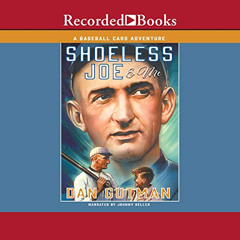 Access EBOOK 📨 Shoeless Joe & Me by  Dan Gutman,Johnny Heller,Recorded Books EPUB KI