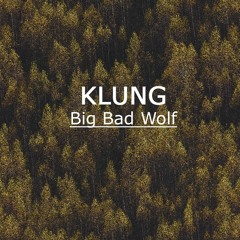 Klung - Big Bad Wolf