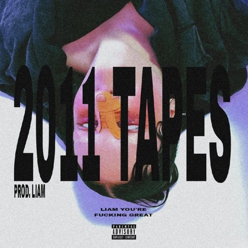 2011 TAPES (prod. liam)