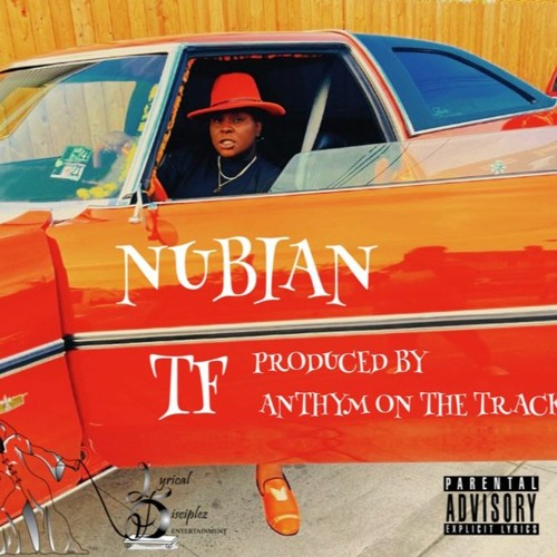 Nubian TF Produced By Anthym on the Track
