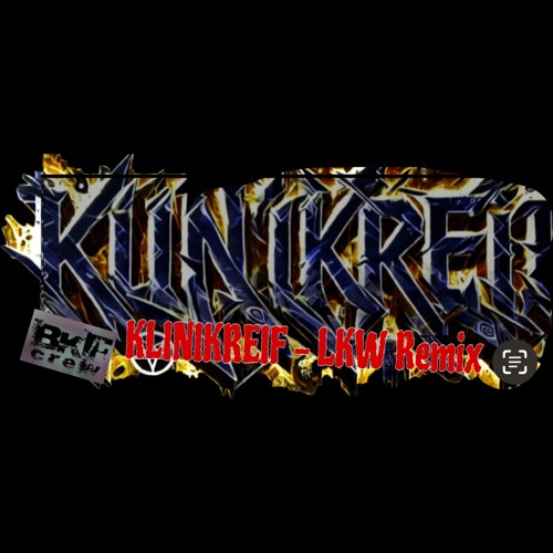 KLiNiKREiF - LKW Remix