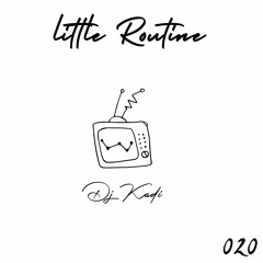 Dj Kadi - LittleRoutine #20 (2014)