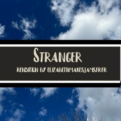 Stranger- Rendition