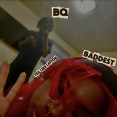 Baddest (Tea Like Lipton)