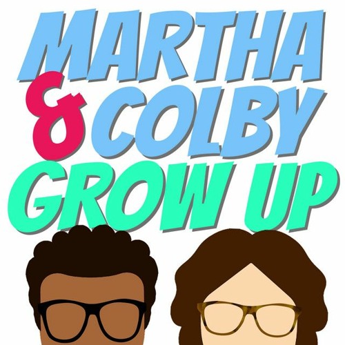 Martha and Colby Grow Up: Podcast Theme