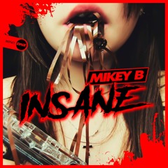 Mikey B - Insane
