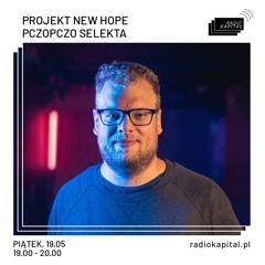 Projekt New Hope RADIO KAPITAŁ: Projekt New Hope: PCZOPCZO DJ set (2023-05-23)