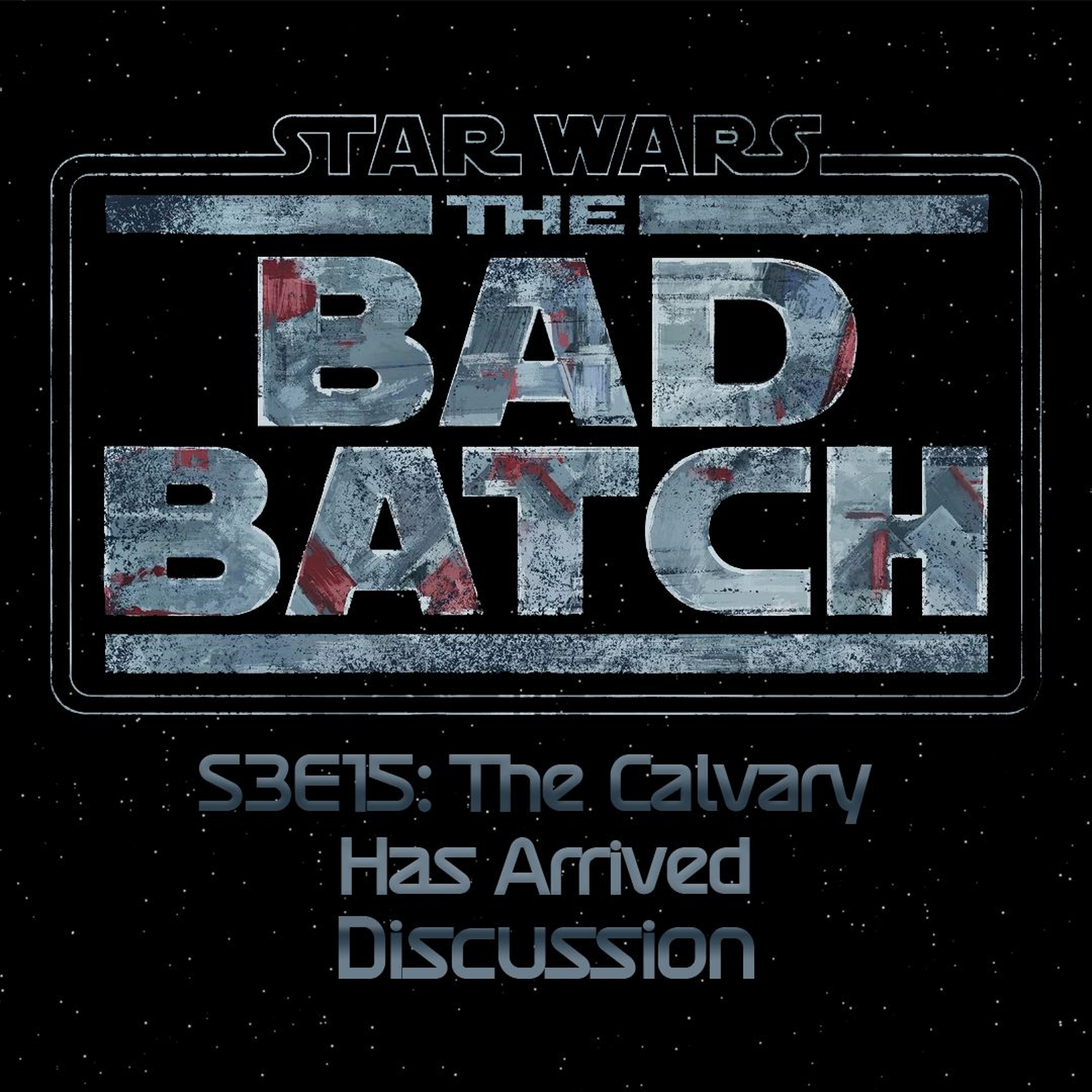 The Bad Batch S3E15: The Calvary Has Arrived