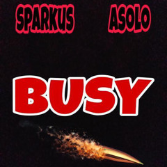 Sparkus X Asolo - Busy