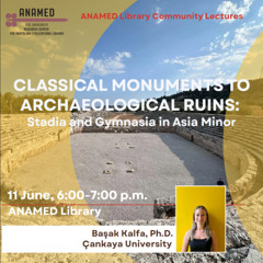 Classical Monuments to Archaeological Ruins: Stadia and Gymnasia in Asia Minor
