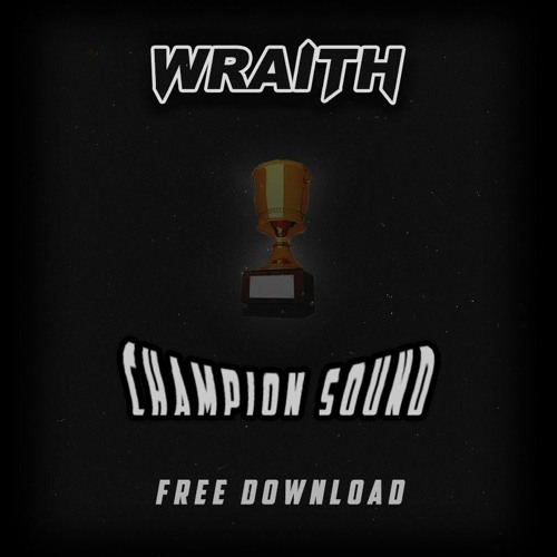 WRAITH - Champion Sound