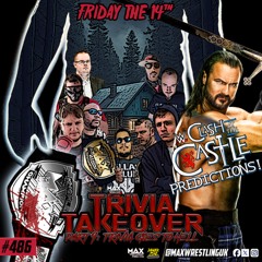 CLASH AT THE CASTLE / AGAINST ALL ODDS predictions... TRIVIA TAKEOVER 9