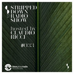 Stripped Down by Claudio Ricci #033 - 04.02.2021 - Live at Ibiza Global Radio