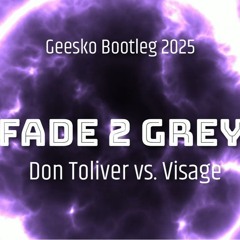 Don Toliver vs. Visage - Fade 2 Grey (Geesko Bootleg 2025)
