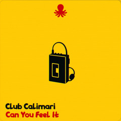 Club Calimari - Can You Feel It [FREE DL]