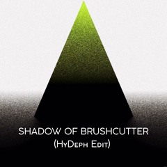 Shadow Of Brushcutter (HyDeph Edit)