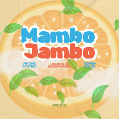 MAMBO JAMBO (GUARACHA edit WRLD.3L)