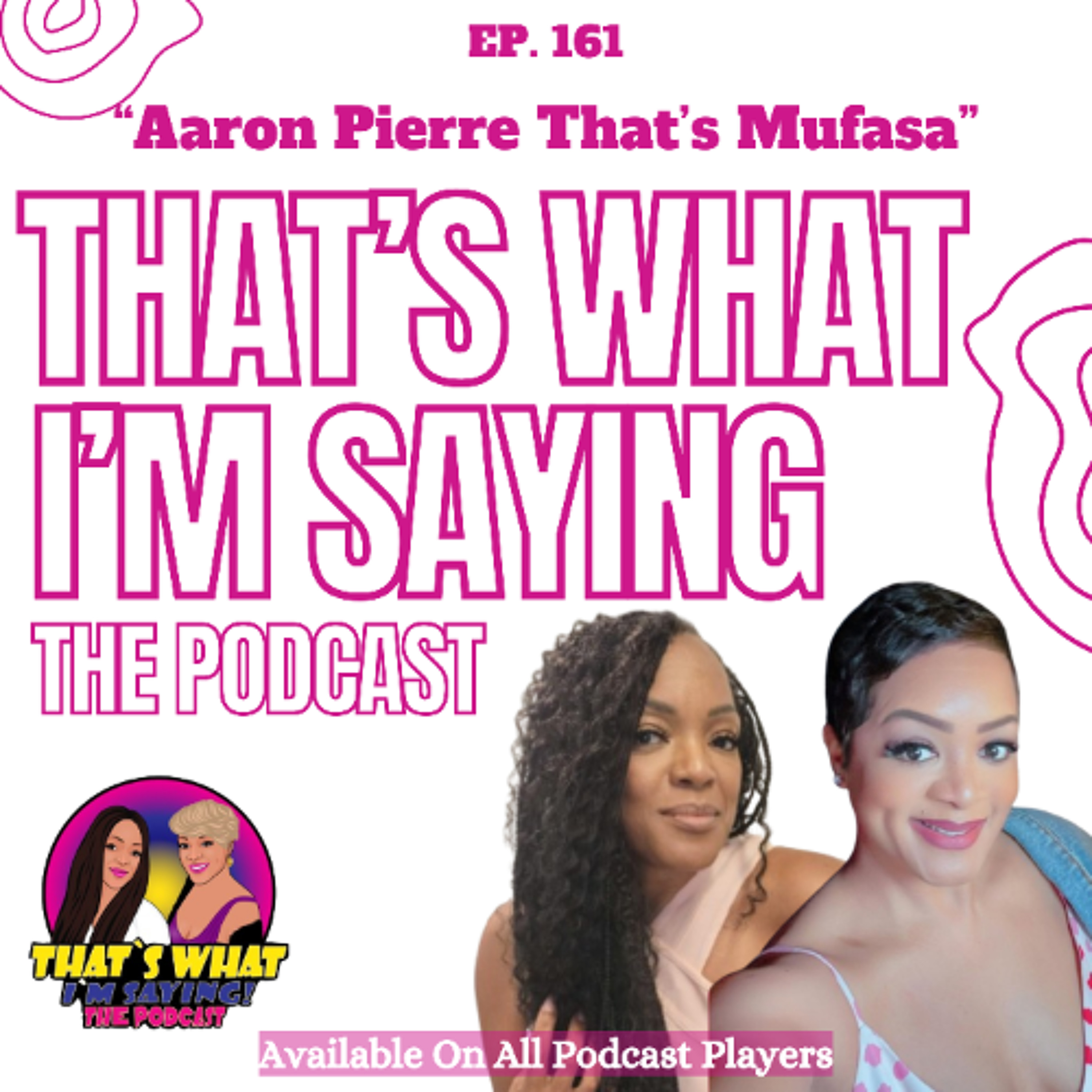 That\'s What I\'m Saying! the podcast