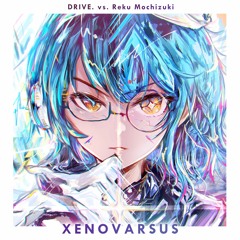 XENOVARSUS / DRIVE. vs. Reku Mochizuki【CHUNITHM落選供養】