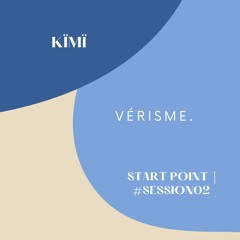 KïMï-Su : Vérisme | Start Point | #session02