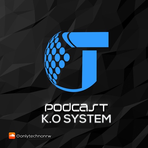 ONLY TECHNO PODCAST mixed K.O SYSTEM