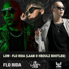 FLO RIDA - LOW (LAAM x HSOULZ BOOTLEG)