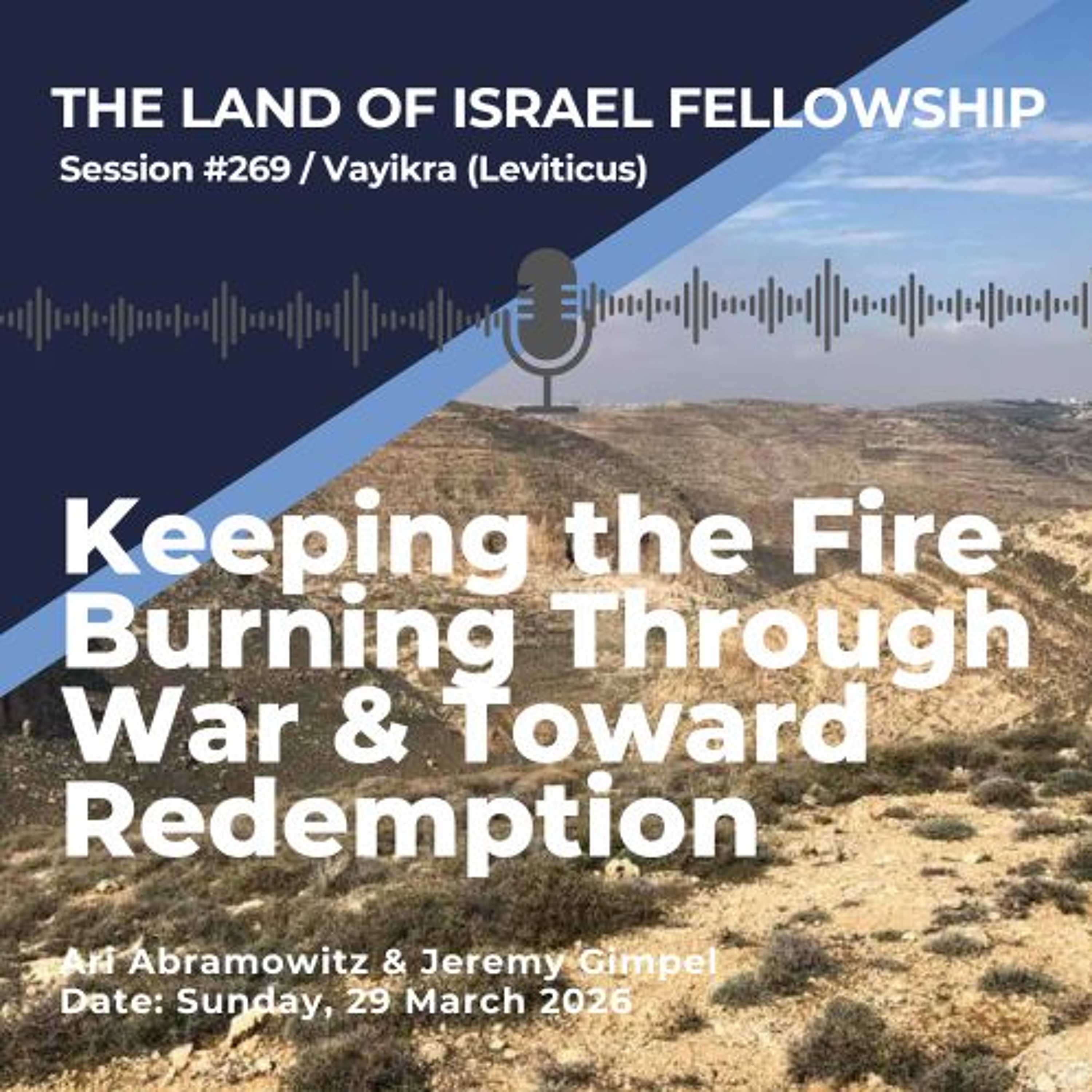 Keep The Fire Burning Through War & Toward Redemption | Land of Israel Fellowship