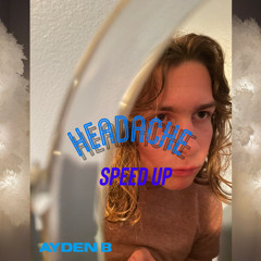 HEADACHE (speed up) !