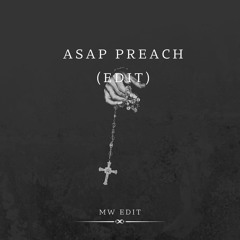 ASAP PREACH - CLUB (MW EDIT)