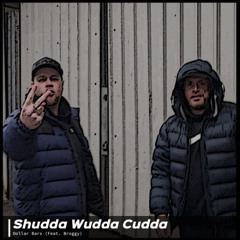 Dollar Bars - Shudda Cudda Wudda (Feat. Broggy)