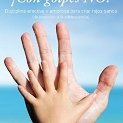 download EBOOK 📖 ¡Con golpes no! - Disciplina efectiva y amorosa para criar hijos sa