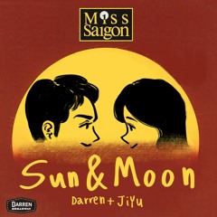 sun and moon - miss saigon (ft. jiyu yun)