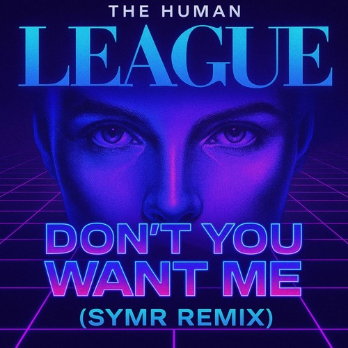 The Human League - Don't You Want Me (SYMR Remix) [FREE DOWNLOAD]