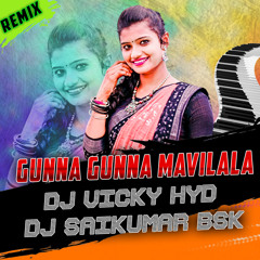 Gunna Gunna Mavilalla Folk Song Remix Dj Sai Kumar Bsk x Dj Vicky Hyd
