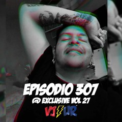 Episodio 307 @ Exclusive Vol 27 VJUR