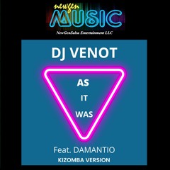 AS IT WAS (Kizomba Version) - Dj Venot feat. Damantio
