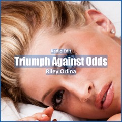 Riley Orlina - Triumph Against Odds [ Motivational Music]