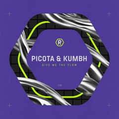 Picota & Kumbh - Give Me The Flow
