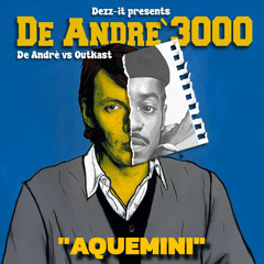 De Andrè vs Outkast - ''Aquemini'' De Andrè 3000