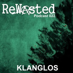 ReWasted Podcast 022 - Klanglos