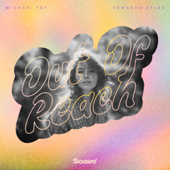 Michael FAY & Edwardo Atlas - Out Of Reach
