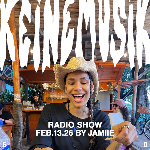 Stream Keinemusik Radio Show by JAMIIE 13.02.2026 by Keinemusik