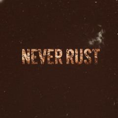Never Rust